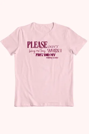 Please Don't Bring Me Tears Graphic Printed Sabrina Carpenter T-shirt